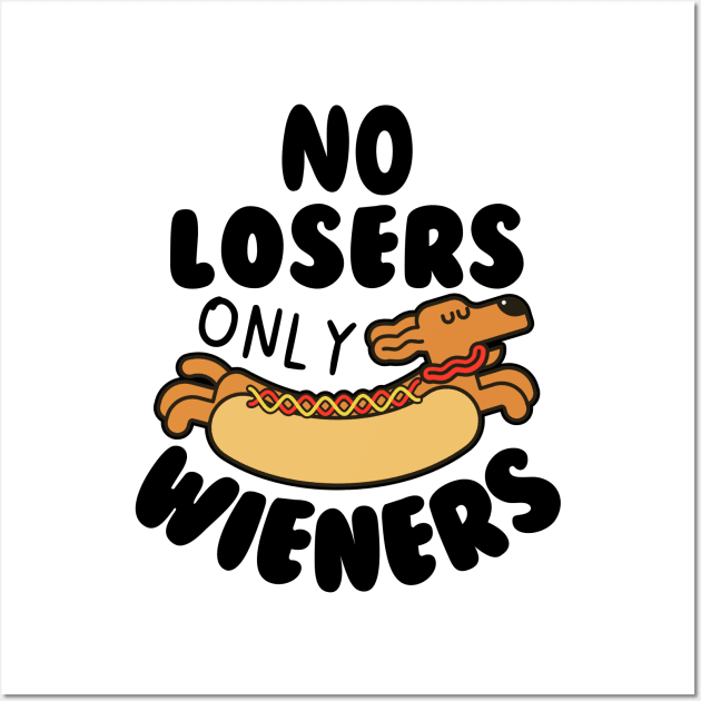 No Losers Only Wieners Wall Art by Owlora Studios